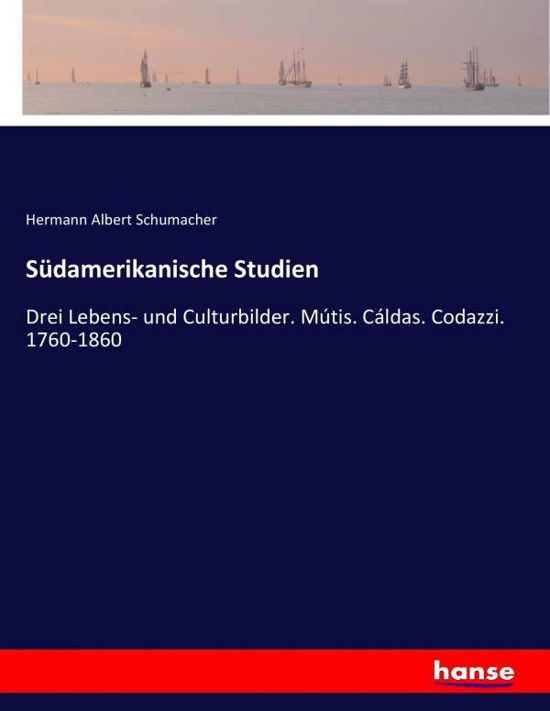 Südamerikanische Studien - Schumacher - Boeken -  - 9783743636477 - 4 februari 2017