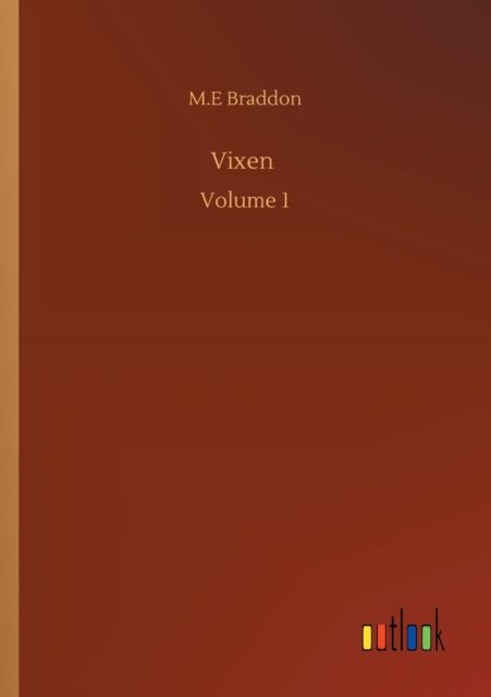 Cover for M E Braddon · Vixen: Volume 1 (Taschenbuch) (2020)