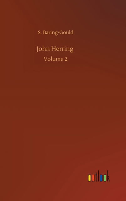 Cover for S Baring-Gould · John Herring: Volume 2 (Hardcover bog) (2020)