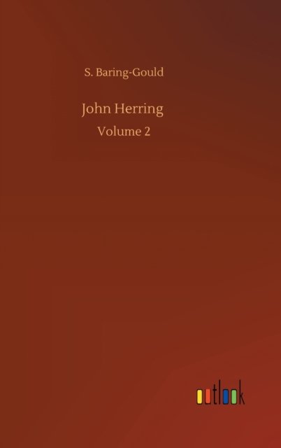 Cover for S Baring-Gould · John Herring: Volume 2 (Hardcover bog) (2020)