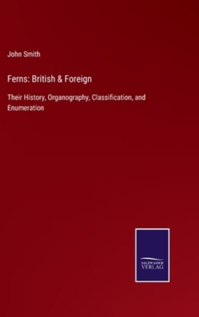 Cover for John Smith · Ferns : British &amp; Foreign (Gebundenes Buch) (2022)