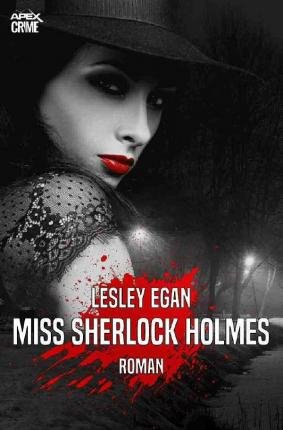 Cover for Egan · Miss Sherlock Holmes (Book)