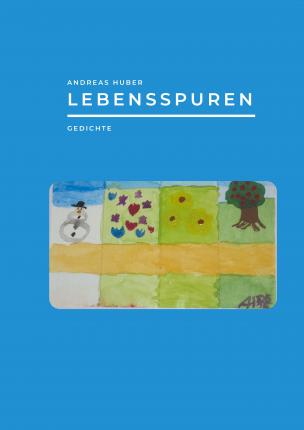 Cover for Andreas Huber · Lebensspuren (Paperback Book) (2021)