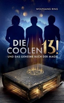 Cover for Wolfgang Ring · Die Coolen 13 und Das geheime Buch der Magie (Paperback Book) (2022)