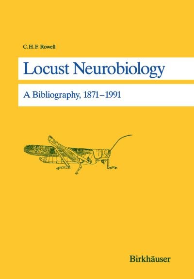 Rowell · Locust Neurobiology: A Bibliography, 1871-1991 (Paperback Bog) [1992 edition] (1992)