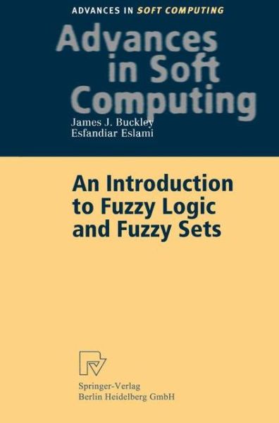 Cover for James J. Buckley · An Introduction to Fuzzy Logic and Fuzzy Sets - Advances in Intelligent and Soft Computing (Closed) (Taschenbuch) (2002)