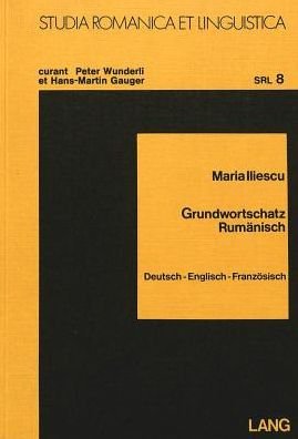 Cover for Maria Iliescu · Grundwortschatz Rumaenisch: Deutsch - Englisch - Franzoesisch - Studia Romanica Et Linguistica (Paperback Book) (1979)