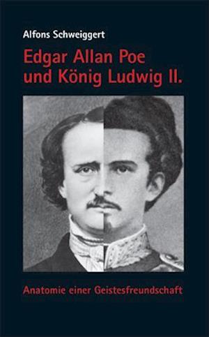 Cover for Alfons Schweiggert · Edgar Allan Poe und König Ludwig II. (Paperback Book) (2008)