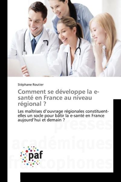Cover for Routier Stephane · Comment Se Developpe La E-sante en France Au Niveau Regional ? (Paperback Book) (2018)