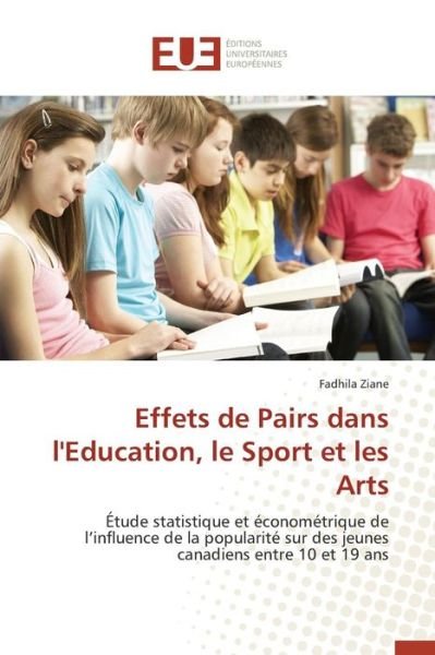 Cover for Ziane Fadhila · Effets De Pairs Dans L'education, Le Sport et Les Arts (Taschenbuch) (2018)