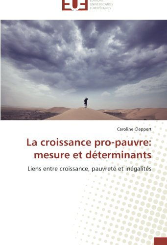 Cover for Caroline Cleppert · La Croissance Pro-pauvre: Mesure et Déterminants: Liens Entre Croissance, Pauvreté et Inégalités (Paperback Book) [French edition] (2018)