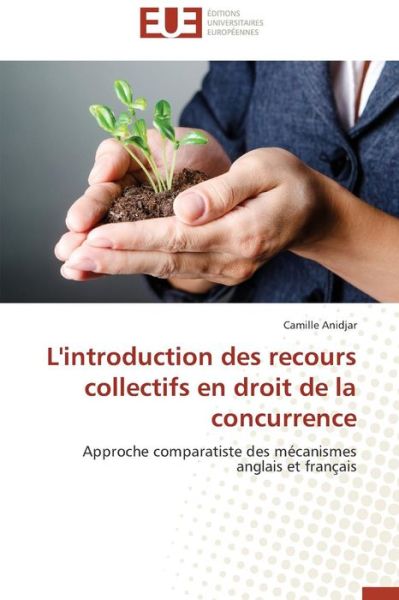 Cover for Anidjar Camille · L'introduction Des Recours Collectifs en Droit De La Concurrence (Paperback Book) (2018)