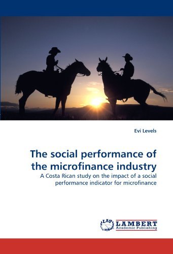 Cover for Evi Levels · The Social Performance of the Microfinance Industry: a Costa Rican Study on the Impact of a Social Performance Indicator for Microfinance (Paperback Book) (2011)
