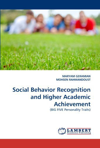 Cover for Mohsen Rahmandoust · Social Behavior Recognition and Higher Academic Achievement (Big Five Personality Traits Theory) (Paperback Book) (2011)