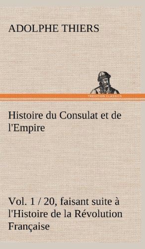 Cover for Adolphe Thiers · Histoire Du Consulat et De L'empire (Inbunden Bok) [French edition] (2012)