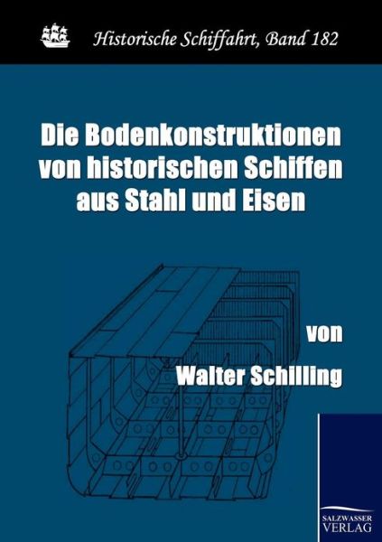 Cover for Walter Schilling · Die Bodenkonstruktionen von historischen Schiffen aus Stahl und Eisen (Paperback Book) [German edition] (2010)