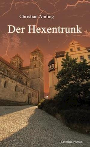 Cover for Christian Amling · Der Hexentrunk (Paperback Book) (2012)