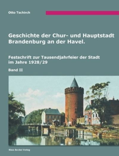 Cover for Otto Tschirch · Geschichte der Chur- und Hauptstadt Brandenburg an der Havel, Band II (Paperback Book) (2021)
