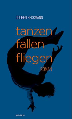 Cover for Jochen Heckmann · Tanzen Fallen Fliegen (Book) (2024)