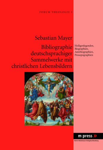 Cover for Sebastian Mayer · Bibliographie Deutschsprachiger Sammelwerke Mit Christlichen Lebensbildern: Heiligenlegenden, Biographien, Autobiographien, Prosopographien (Hardcover Book) [German edition] (2012)