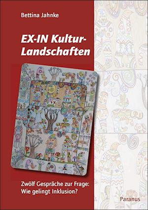 EX-IN Kulturlandschaften - Bettina Jahnke - Książki - Psychiatrie-Verlag GmbH - 9783966051477 - 1 września 2014