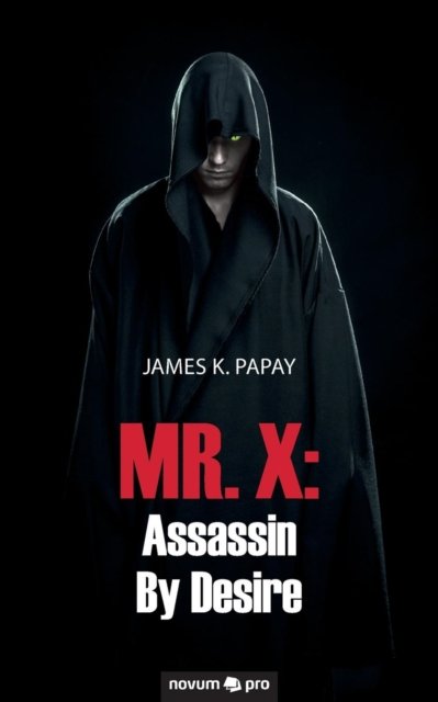 Cover for James K. Papay · MR. X: Assassin By Desire (Paperback Book) (2017)