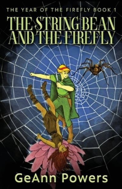 The String Bean And The Firefly (The Year of the Firefly) - Geann Powers - Kirjat - Next Chapter - 9784824167477 - sunnuntai 19. helmikuuta 2023