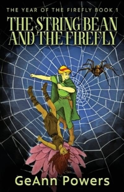 Cover for Geann Powers · The String Bean And The Firefly (The Year of the Firefly) (Bog) (2023)