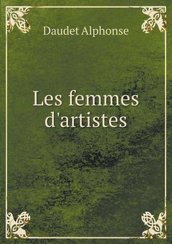 Cover for Daudet Alphonse · Les Femmes D'artistes (Paperback Book) [French edition] (2014)