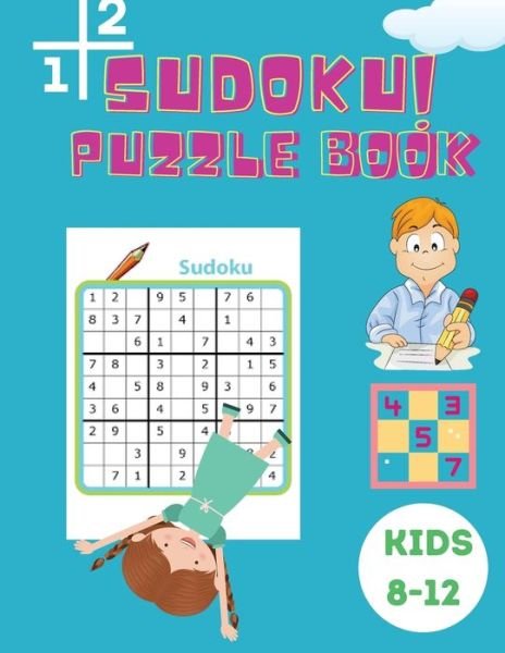 Cover for Shanice Johnson · Sudoku Puzzle Book Kids 8-12: Easy, Medium and Hard Sudoku Book for Kids 4x4 - 6x6 - Activity Book for Children - Puzzles Book for Kid - 200 Sudoku Puzzles with Solutions (Taschenbuch) [Large type / large print edition] (2021)