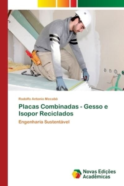 Cover for Rodolfo Antonio Mecabo · Placas Combinadas - Gesso e Isopor Reciclados (Paperback Book) (2018)