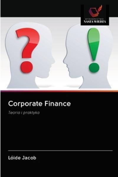 Corporate Finance - Lóide Jacob - Books - Wydawnictwo Nasza Wiedza - 9786202837477 - September 30, 2020