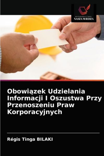 Cover for Régis Tinga Bilaki · Obowi?zek Udzielania Informacji I Oszustwa Przy Przenoszeniu Praw Korporacyjnych (Paperback Book) (2021)