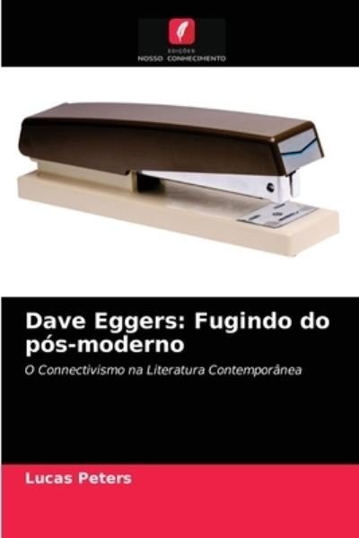 Cover for Peters · Dave Eggers: Fugindo do pós-mode (N/A) (2021)