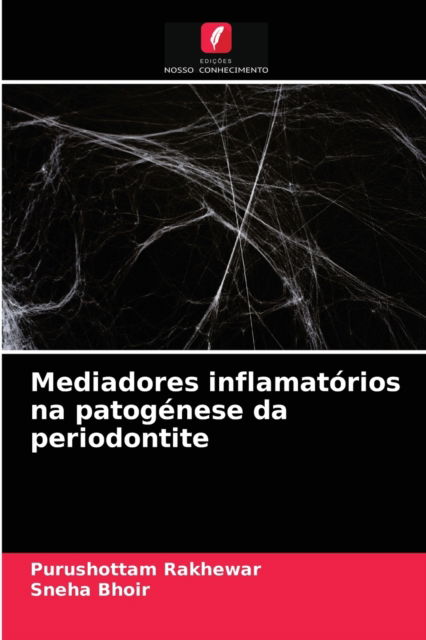 Cover for Purushottam Rakhewar · Mediadores inflamatorios na patogenese da periodontite (Paperback Book) (2021)