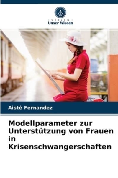 Cover for Aiste Fernandez · Modellparameter zur Unterstutzung von Frauen in Krisenschwangerschaften (Taschenbuch) (2021)