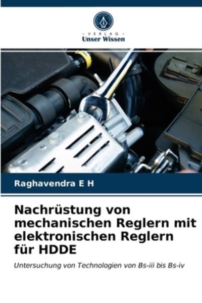 Cover for Raghavendra E H · Nachrustung von mechanischen Reglern mit elektronischen Reglern fur HDDE (Paperback Book) (2021)