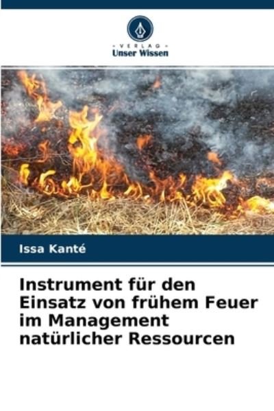 Cover for Issa Kante · Instrument fur den Einsatz von fruhem Feuer im Management naturlicher Ressourcen (Paperback Book) (2021)