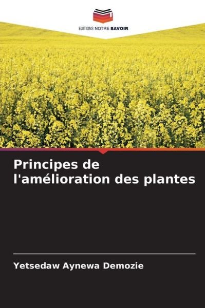 Cover for Yetsedaw Aynewa Demozie · Principes de l'amelioration des plantes (Paperback Bog) (2021)