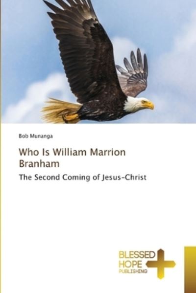 Cover for Bob Munanga · Who Is William Marrion Branham (Pocketbok) (2021)