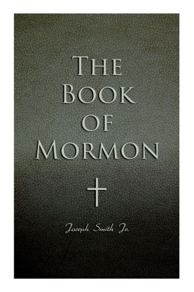 The Book of Mormon - Joseph Smith - Książki - E-Artnow - 9788027308477 - 30 grudnia 2020