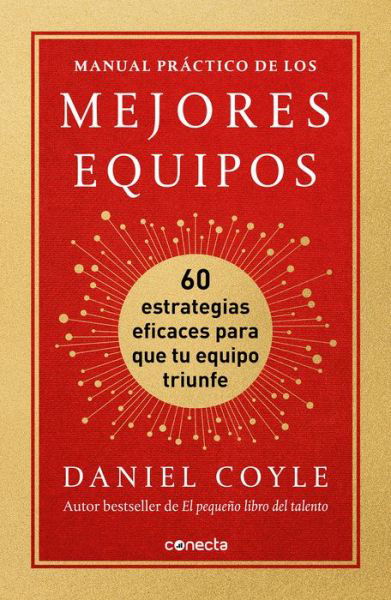 Cover for Daniel Coyle · Manual practico de los mejores equipos / The Culture Playbook : 60 Highly Effective Actions to Help Your Group Succeed (Paperback Book) (2022)