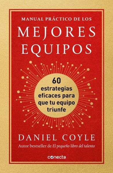 Cover for Daniel Coyle · Manual practico de los mejores equipos / The Culture Playbook : 60 Highly Effective Actions to Help Your Group Succeed (Paperback Bog) (2022)