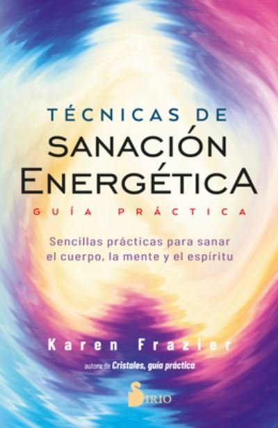Cover for Karen Frazier · Tecnicas de Sanacion Energetica. Guia Practica (Paperback Book) (2021)