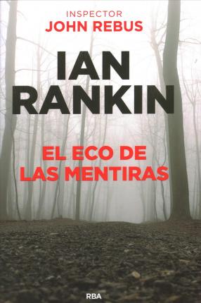 El eco de las mentiras - Ian Rankin - Livres - RBA Libros - 9788491871477 - 1 octobre 2019