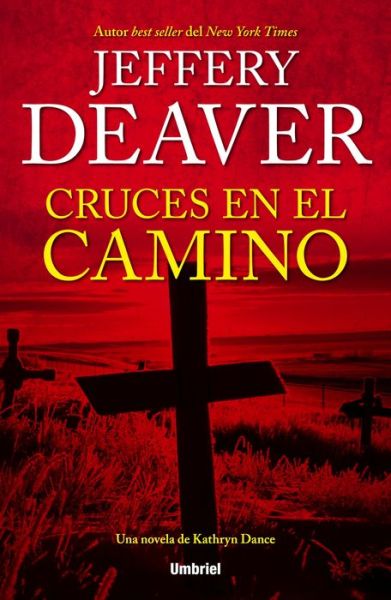 Cruces en El Camino / Roadside Crosses - Jeffery Deaver - Books - Urano - 9788492915477 - July 30, 2014