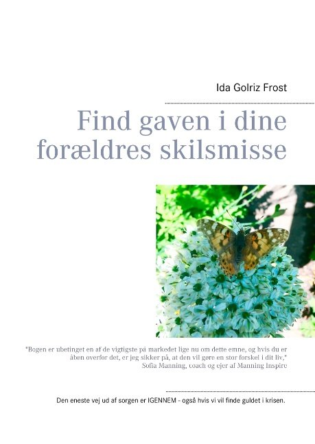 Find gaven i dine forældres skilsmisse - Ida Golriz Frost - Böcker - Books on Demand - 9788743008477 - 3 juli 2019