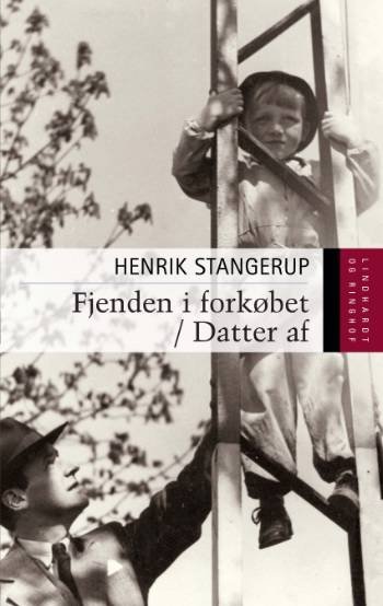 Cover for Henrik Stangerup · Fjenden i forkøbet. Datter af (Hardcover Book) [1st edition] (2006)