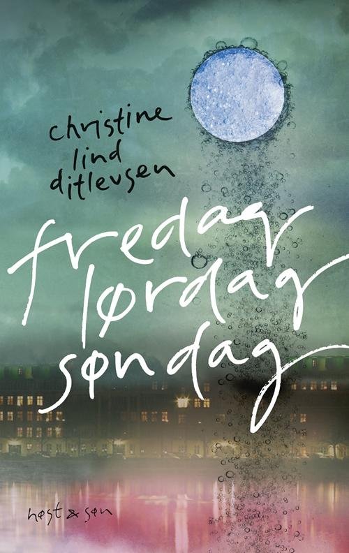 Cover for Christine Lind Ditlevsen · Fredag Lørdag Søndag (Hæftet bog) [1. udgave] (2015)