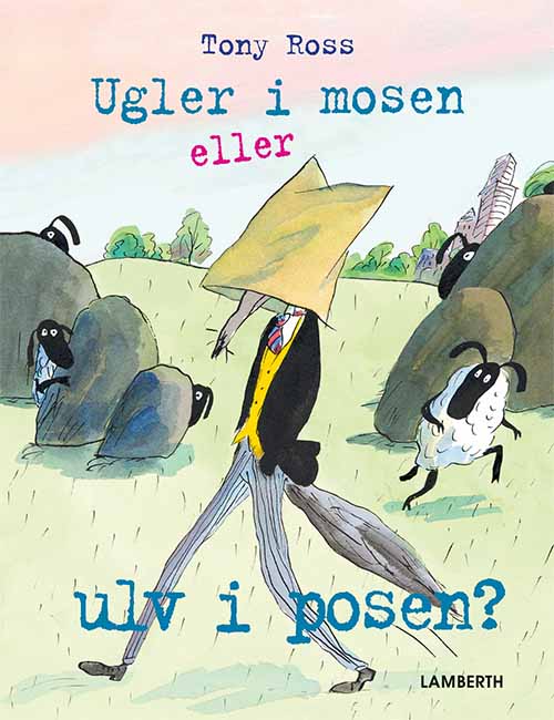 Cover for Tony Ross · Ugler i mosen eller ulv i posen? (Bound Book) [1st edition] (2019)